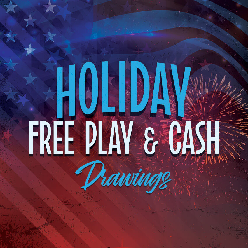 Holiday Free Play and Cash Drawings