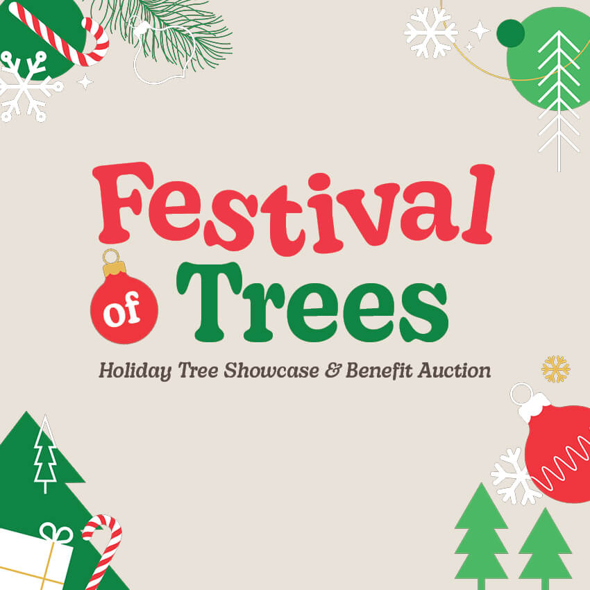 Festival of Trees Holiday Tree Showcase & Benefit Auction