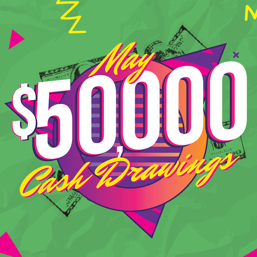 May 50k Cash Drawings - Earn Entries