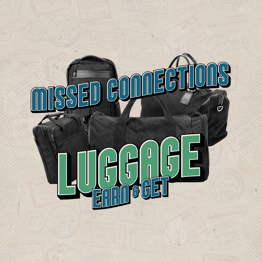 Missed Connections Luggage Earn and Get