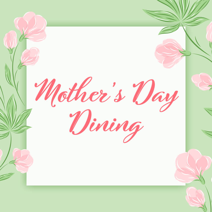 2605 Mothers Day Dining Web