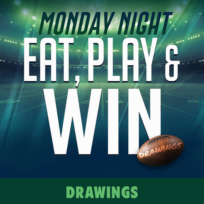 Monday Night Eat Play n Win Drawings
